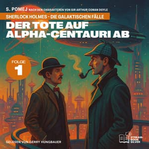 Der Tote auf Alpha-Centauri Ab - Sherlock Holmes - Die galaktischen Fälle