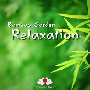 Bamboo Garden Relaxation - Japanese Relax
