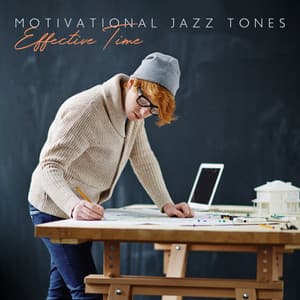 Motivational Jazz Tones – Inspiration, Effective Time, Good Background for Work - Background JAZZ Essentials