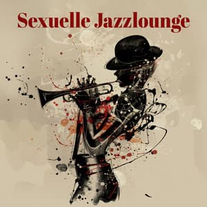 Sexuelle Jazzlounge: Sinnlich Sanfte Chillout-Musik für Massage oder Liebesspiel, Instrumentale Hintergrundmusik für Intime Momente, Guitar del Mar, Sexy Klavier und Saxophon - Jazz Musik Akademie