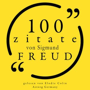100 Zitate von Sigmund Freud - Sigmund Freud