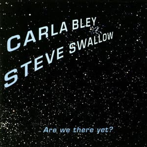 Are We There Yet? - Carla Bley