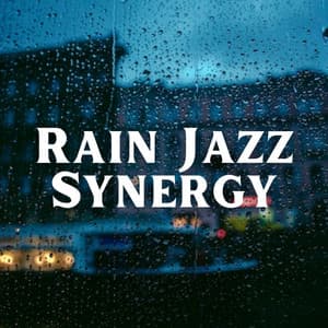 Rain Jazz Synergy - Chill Jazz Radio