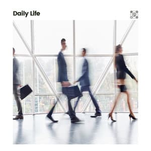 Daily Life - Music for Work