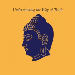 Understanding the Way of Truth - Buddhisted