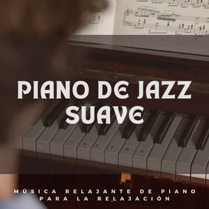 Piano De Jazz Suave: Música Relajante De Piano Para La Relajación - El piano amistoso