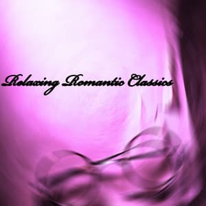 Relaxing Romantic Classics - Instrumental