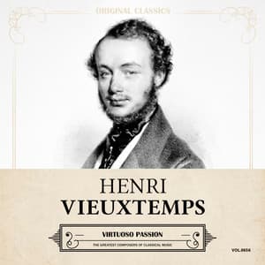 Original Classics, Vol. 656: Henri Vieuxtemps, Virtuoso Passion - Henri François Vieuxtemps