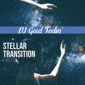 Stellar Transition - DJ Good Feelin'