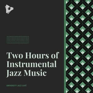 Two Hours of Instrumental Jazz Music - University Jazz Cafe