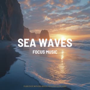 Flow State with Sea Waves: Relaxing Focus Music - Focus Music