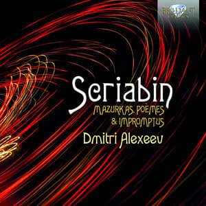 Scriabin: Mazurkas, Poèmes & Impromtus - Alexander Scriabin