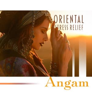Oriental Stress Relief - Angam