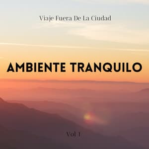Ambiente Tranquilo: Viaje Fuera De La Ciudad Vol. 1 - Nación Lofi