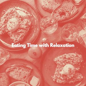 Eating Time with Relaxation - Soft Background Jazz