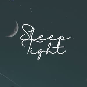 Sleep Tight - Sleeping Music