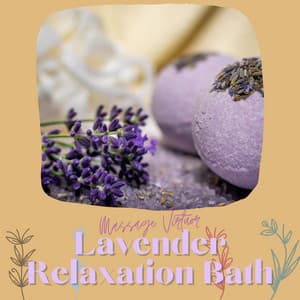 Lavender Relaxation Bath - Massage Virtuor