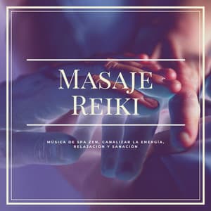 Masaje Reiki: Música de Spa Zen, Canalizar la Energía, Relajación y Sanación - Masaje Velia