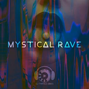 Mystical Rave: Acid Trance Party Mix - Dj Trance Vibes