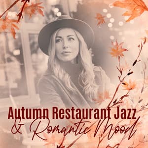 Autumn Restaurant Jazz & Romantic Mood - Romantic Jazz Music Club