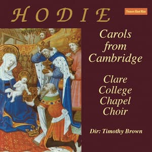 Hodie Carols From Cambridge - Choir of Clare College, Cambridge