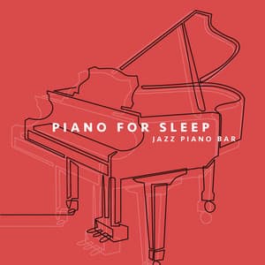 Piano for Sleep - Jazz Piano Bar