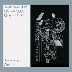 Borrowed Water - Hainbach