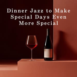 Dinner Jazz to Make Special Days Even More Special - Relaxing Piano Crew