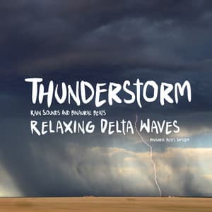 Thunderstorm, Rain Sounds and Binaural Beats - Binaural Beats System