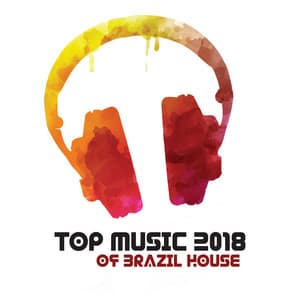 Top Music 2018 of Brazil House - Brazilian Lounge Collection