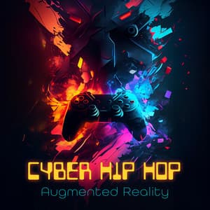 Cyber Hip Hop: Augmented Reality, Chill Video Game Music - Video Background Music Masters