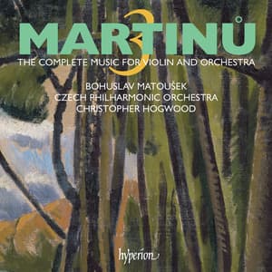 Martinů: The Complete Music for Violin & Orchestra, Vol. 3 - Bohuslav Martinů