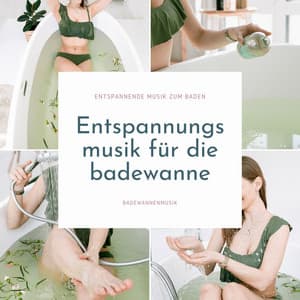 Entspannungsmusik für die badewanne: Entspannende musik zum baden, Badewannenmusik - Entspannungsmusik Spa