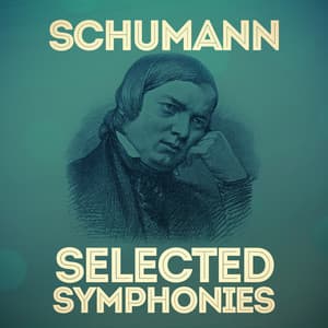 Schumann: Selected Symphonies - Robert Schumann