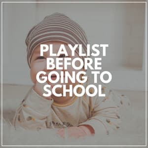 Playlist Before Going to School - Active Baby Music Workshop