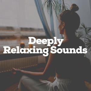 Deeply Relaxing Sounds - Pineal Gland Activator