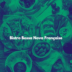 Bistro Bossa Nova Française - Jazz and Chill