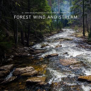 Forest Wind and Stream - Dr. John Douglas