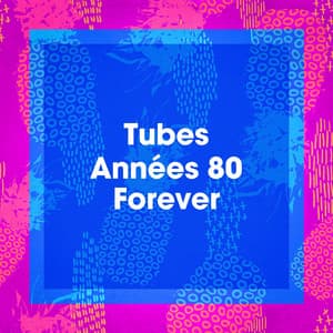 Tubes années 80 forever - 50 Tubes Du Top
