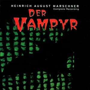 Marschner, H.A.: Vampire - Heinrich Marschner