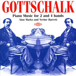 Gottschalk: Piano Music for 2 and 4 Hands - Louis Moreau Gottschalk