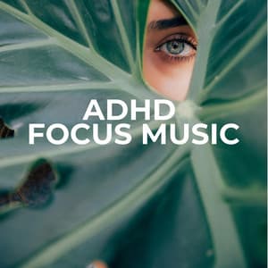Adhd Focus Music - ADHD Music
