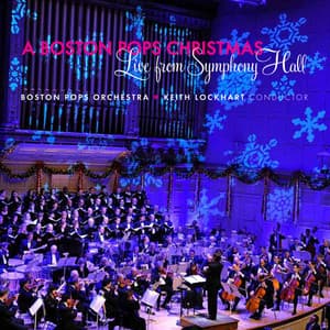 A Boston Pops Christmas - Live from Symphony Hall - Boston Pops Orchestra