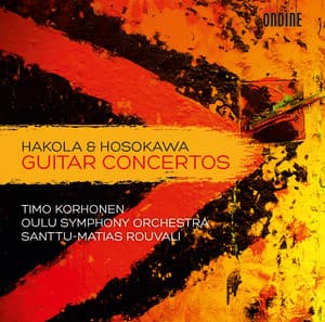 Hakola & Hosokawa: Guitar Concertos - Timo Korhonen