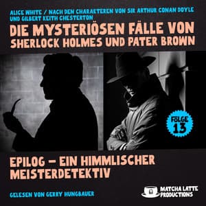 Epilog - Ein Himmlischer Meisterdetektiv - Die mysteriösen Fälle von Sherlock Holmes und Pater Brown