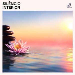 Silêncio Interior - Música de Meditação