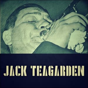 Jack Teagarden - Jack Teagarden