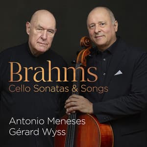 Brahms: Cello Sonatas Nos. 1 & 2 • Songs for Cello & Piano - Johannes Brahms