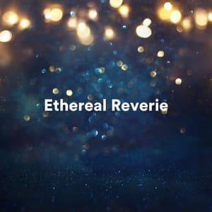 Ethereal Reverie: Serene Ambient Tunes for Deep Relaxation - Meditation Music