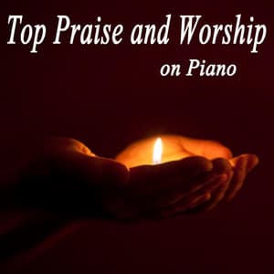 Top Praise and Worship on Piano - Praise and Worship
